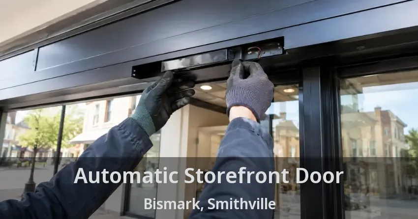 Automatic Storefront Door Bismark, Smithville - ON