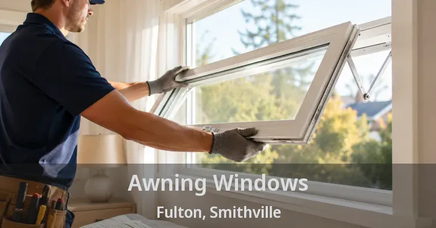 Awning Windows Fulton, Smithville - ON