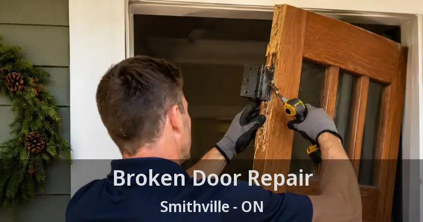 Broken Door Repair Smithville - ON