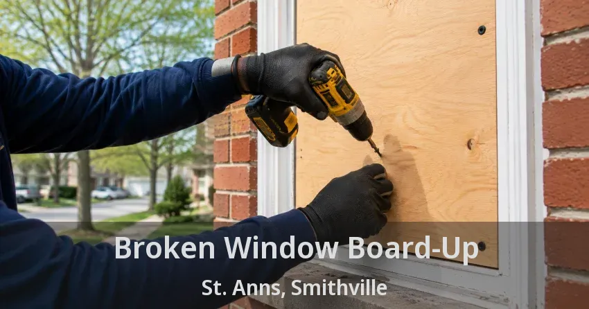 Broken Window Board-Up St. Anns, Smithville - ON