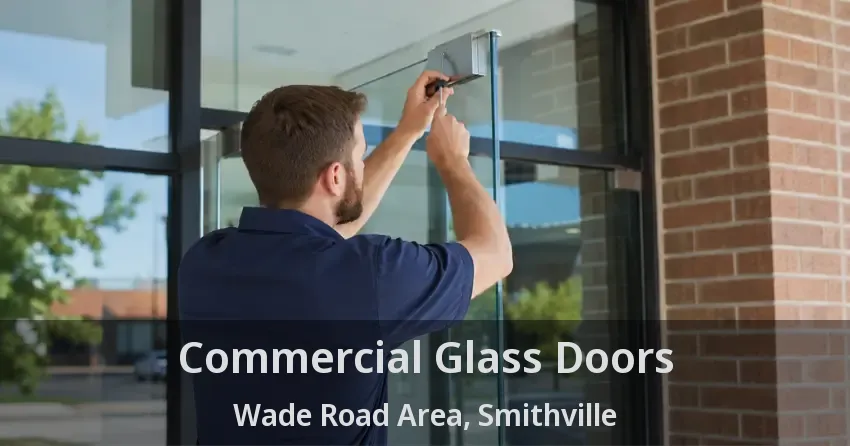 Commercial Glass Doors Wade Road Area, Smithville - ON