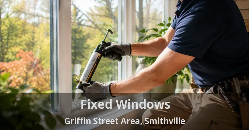 Fixed Windows Griffin Street Area, Smithville - ON