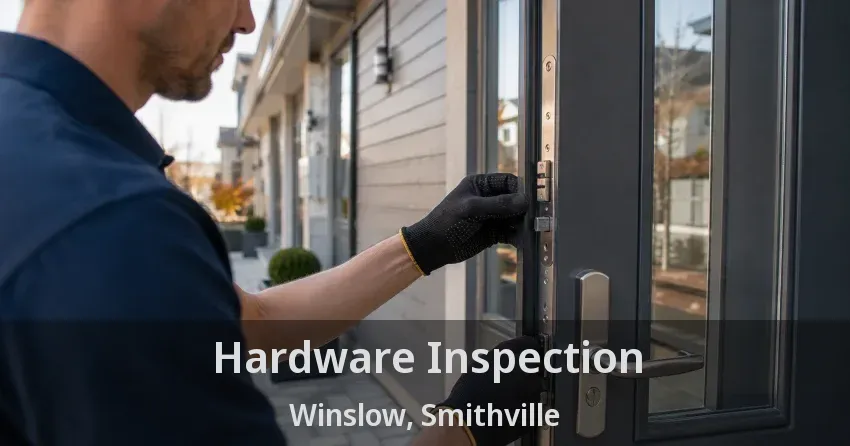 Hardware Inspection Winslow, Smithville - ON