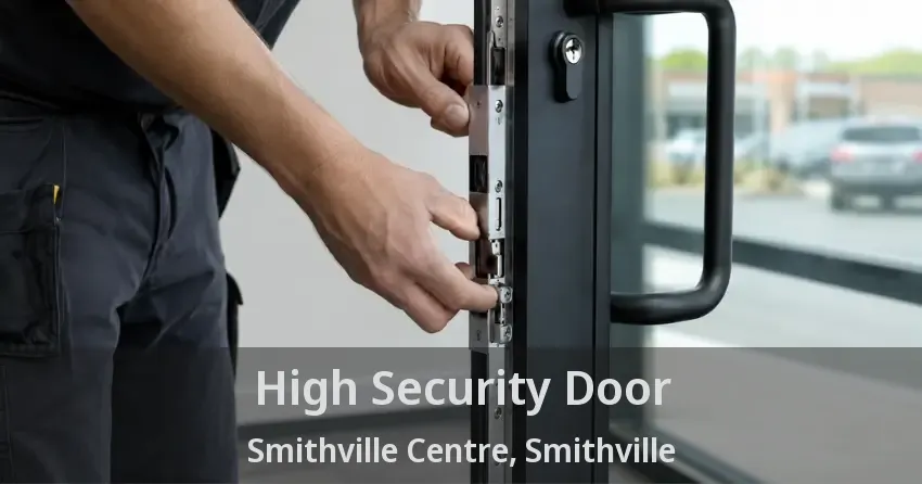 High Security Door Smithville Centre, Smithville - ON