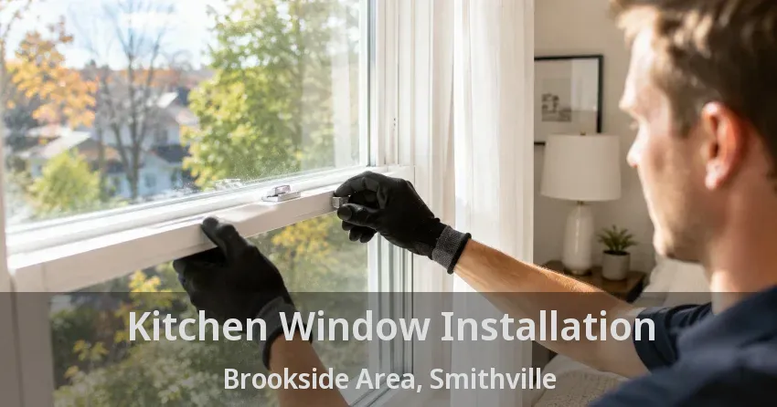 Kitchen Window Installation Brookside Area, Smithville - ON