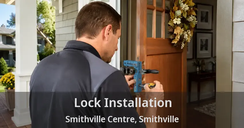 Lock Installation Smithville Centre, Smithville - ON