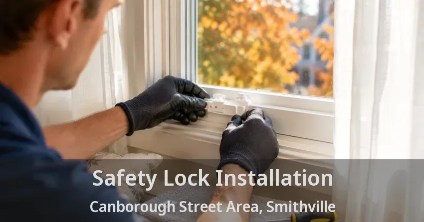 Safety Lock Installation Canborough Street Area, Smithville - ON