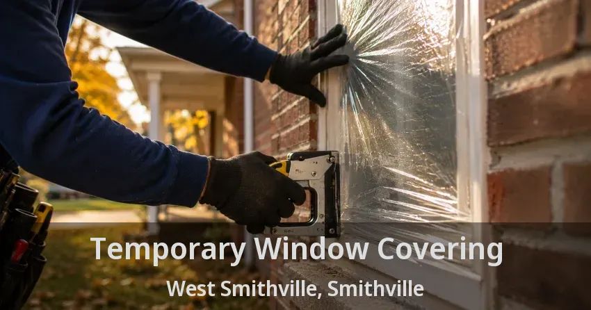 Temporary Window Covering West Smithville, Smithville - ON