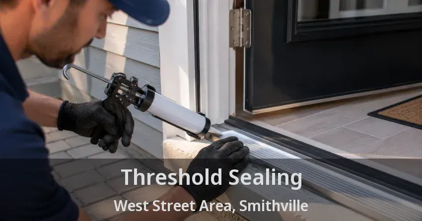 Threshold Sealing West Street Area, Smithville - ON