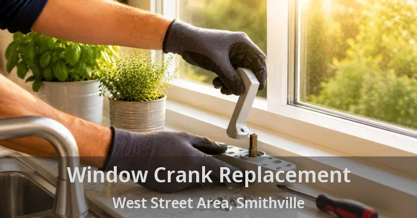 Window Crank Replacement West Street Area, Smithville - ON