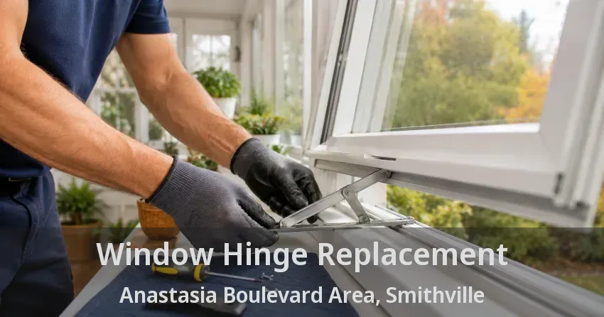 Window Hinge Replacement Anastasia Boulevard Area, Smithville - ON
